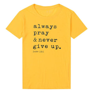 T-Shirt Always Pray Never Give Up Christian