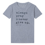 T-Shirt Always Pray Never Give Up Christian